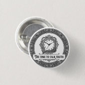 The Time To Talk Truth badge Button (Vorne & Hinten)