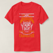 The Title Carpenter Cannot Be Inherited  T-Shirt (Design vorne)
