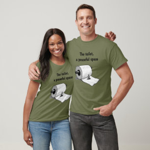 The Toilet: A Peaceful Space Funny Bathroom Humor T-Shirt
