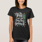 The Tree Isnt The Only Thing Getting Lit This Year T-Shirt (Vorderseite)