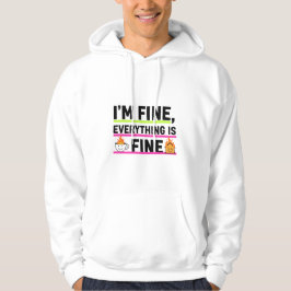 The Ultimate "I'm Fine" Men's Hoodies