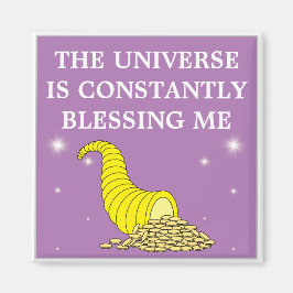 The Universe Is Constantly Blessing Me Magnet