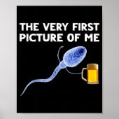 The Very First Cture Of Me Funny Sperm Holding Bee Poster (Vorne)