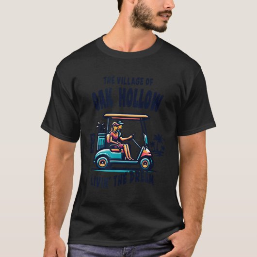 The Village Of Oak Hollow Golf Cart Design T-Shirt (Vorderseite)