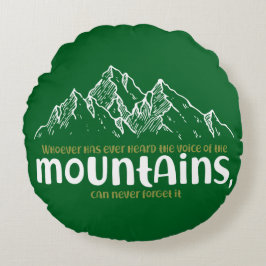 The Voice of the Mountains Rundes Kissen