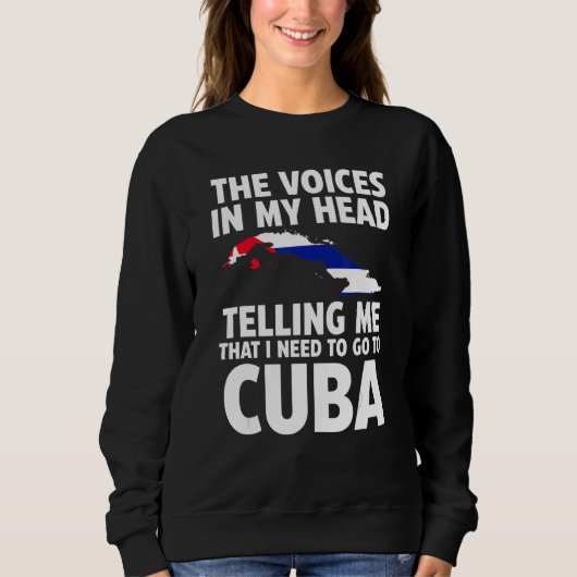 the voices in my head telling me Cuba Cuban flag Sweatshirt (Vorderseite)
