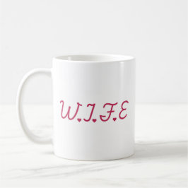 The W.I.F.E mug Kaffeetasse