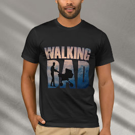 The Walking Dad: Heartwarming Design for Father's T-Shirt