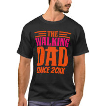 The Walking Dad T-Shirt | Custom Year 20XX | Funny