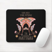 The Way You Speak To Yourself S  Mousepad (Mit Mouse)