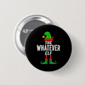 The Whatever Elf Matching Family Christmas Button (Vorne & Hinten)
