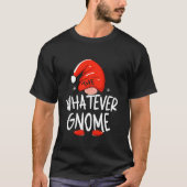 The Whatever Gnome Funny Family Matching Group Chr T-Shirt (Vorderseite)