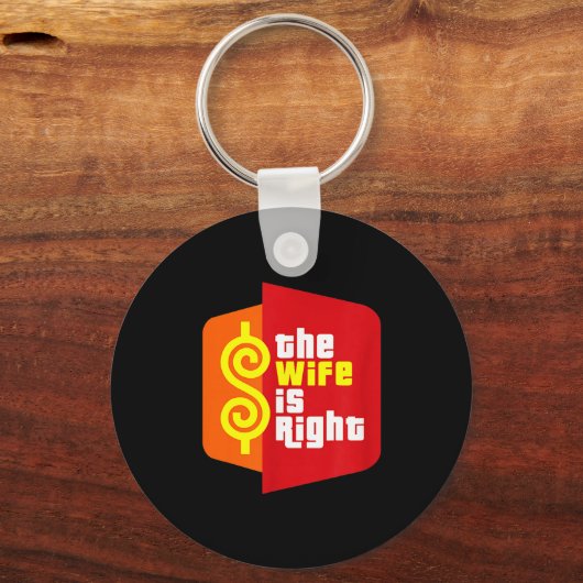 The Wife Is Right Funny Husband Sarcastic Saying H Schlüsselanhänger (Vorderseite)