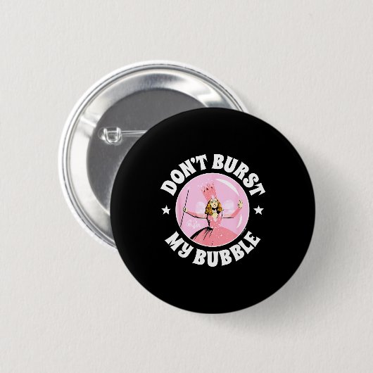 The Wizard Of Oz - Don't Burst My Bubble  Button (Vorne & Hinten)