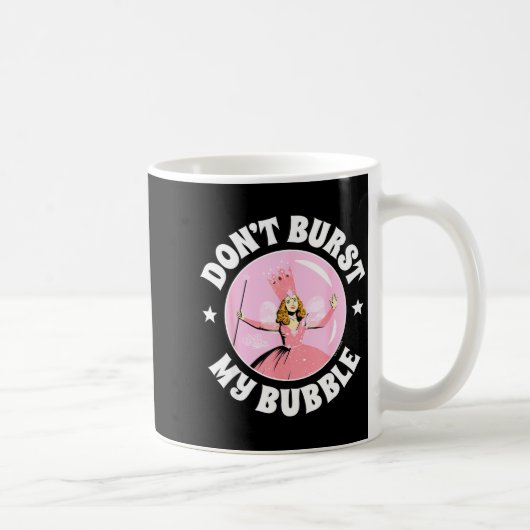 The Wizard Of Oz - Don't Burst My Bubble Kaffeetasse (Rechts)