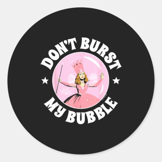 The Wizard Of Oz - Don't Burst My Bubble  Runder Aufkleber (Vorderseite)