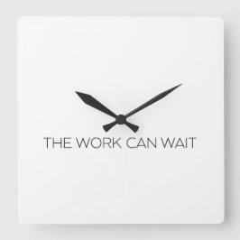The Work Can Wait Minimalist Modern Wall Clock Quadratische Wanduhr