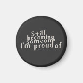 The Work in Progress Magnet (Vorne)