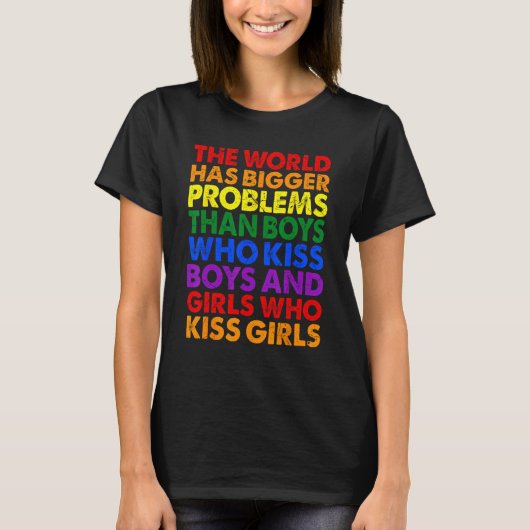 The World Has Bigger Problems LGBT Rainbow Flag Re T-Shirt (Vorderseite)