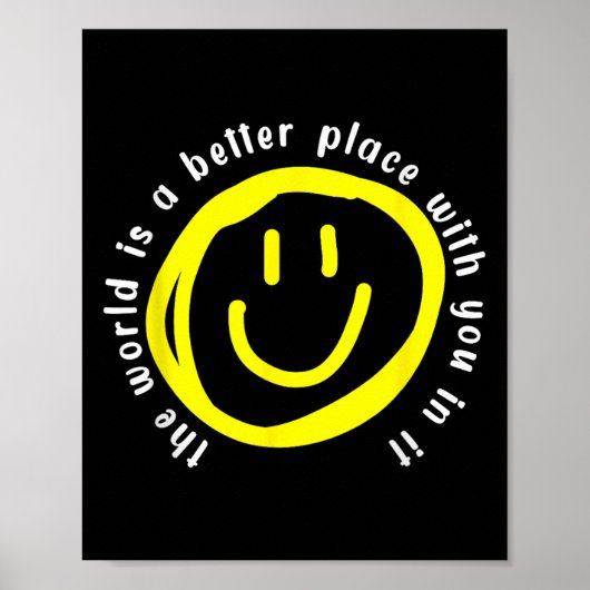 The World Is A Better Place With You In It - Motiv Poster (Vorne)