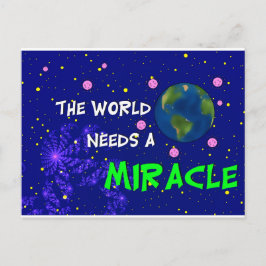 The World Needs A Mircle Postkarte