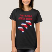The World Needs More Costa Rica Costarican T-Shirt (Vorderseite)