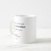 The World Needs More Coworke Like You Personalized Kaffeetasse (Vorderseite Links)