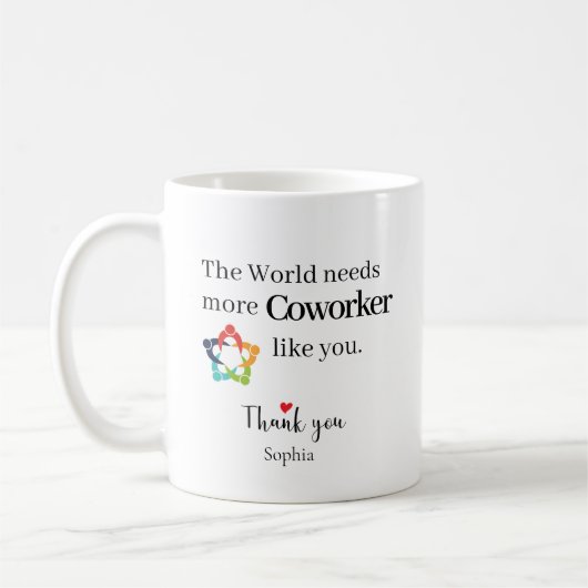 The World Needs More Coworke Like You Personalized Kaffeetasse (Links)