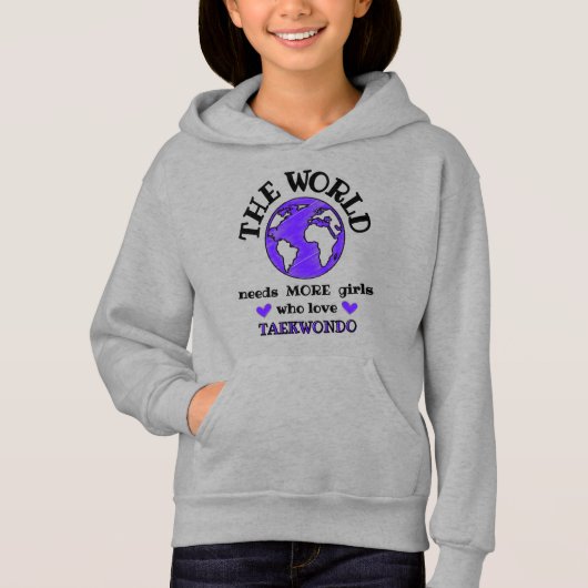 The world needs more girls who love taekwondo hoodie (Vorderseite)