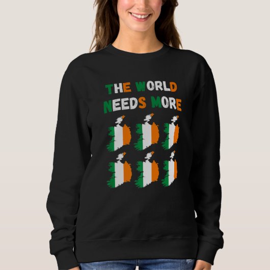 The World Needs More Ireland Irish Sweatshirt (Vorderseite)