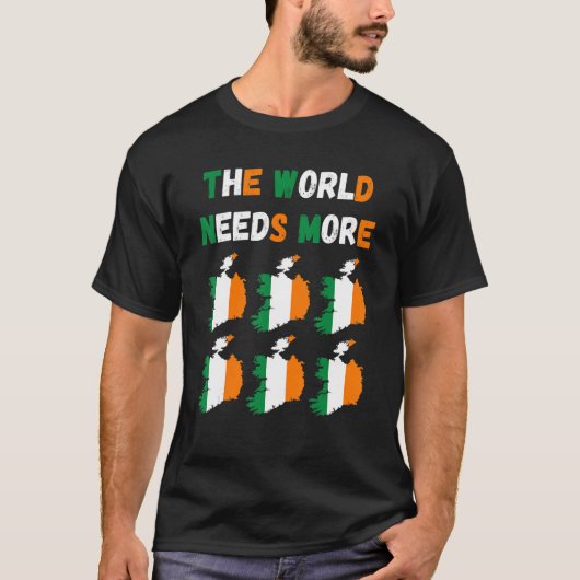 The World Needs More Ireland Irish T-Shirt (Vorderseite)