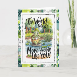 The World Needs More People Like You Turtle Karte