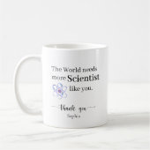 The World Needs More Scientists Like You Custom Kaffeetasse (Links)