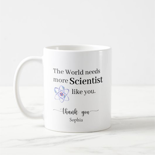 The World Needs More Scientists Like You Custom Kaffeetasse (Links)