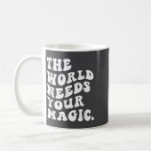 The World Needs Your Magic Motivational Retro  Kaffeetasse (Links)