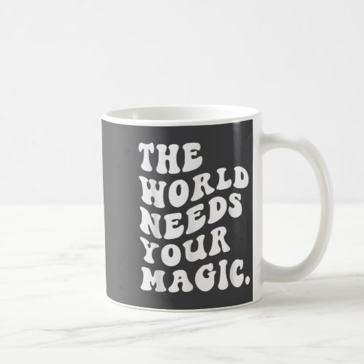 The World Needs Your Magic Motivational Retro  Kaffeetasse (Rechts)