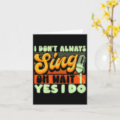 Theater Broadway Musical I Dont Always Sing  Karte (Gelbe Blume)