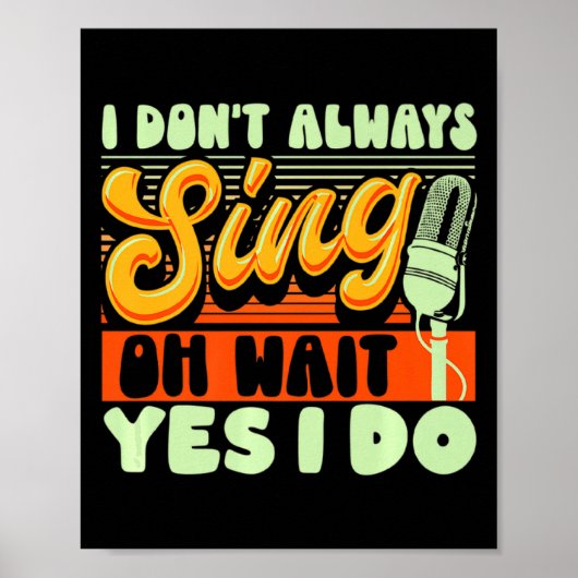 Theater Broadway Musical I Dont Always Sing Poster (Vorne)