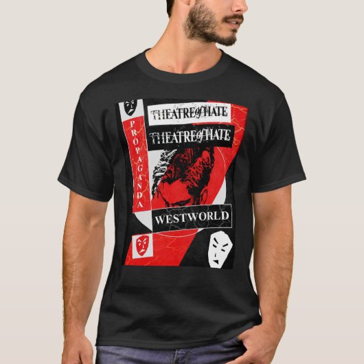 Theater des Hasses - Westwelt - Propaganda. grafis T-Shirt (Vorderseite)