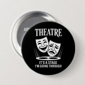 Theater, es ist eine Phase, die ich durchlaufe Button (Vorne & Hinten)