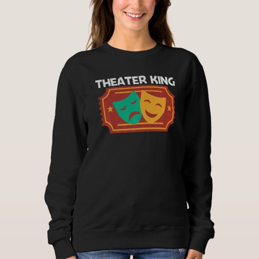 Theater For Men Dad Musical Drama Song Sweatshirt (Vorderseite)