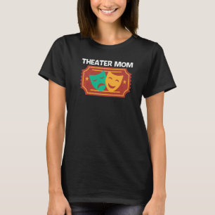 Theater Für Mama Frauen Musical Drama Lied T-Shirt