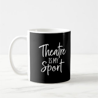 Theater für Schauspieler Musical Theater ist mein  Kaffeetasse