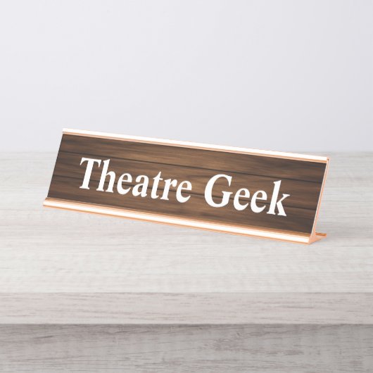 Theater Geek Cool Retro Zitat Holzkörnchen Panelin Schreibtischnamensplakette (Vorderseite )