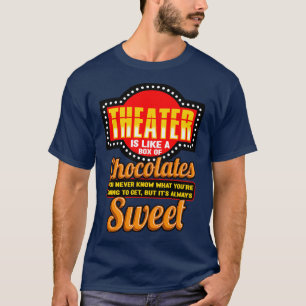 Theater ich mag eine Schokolade T-Shirt