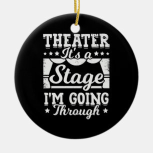 Theater ist es eine Bühne, die ich durchmache Keramik Ornament