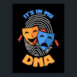 Theater ist es in meiner DNA Poster<br><div class="desc">Theater ist es in meiner DNA</div>