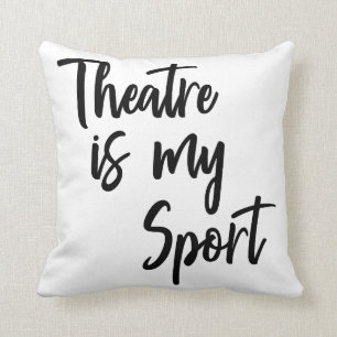 Theater ist mein Angebot für Sportdarsteller Kissen