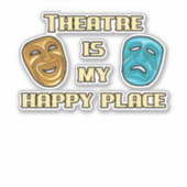 Theater ist mein glücklicher Platz Schauspielerin Aufkleber (Vorderseite)