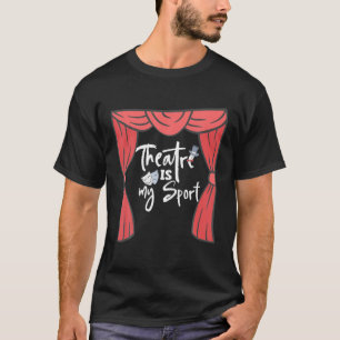 Theater ist mein Sport, Broadway Lover Drama Schau T-Shirt